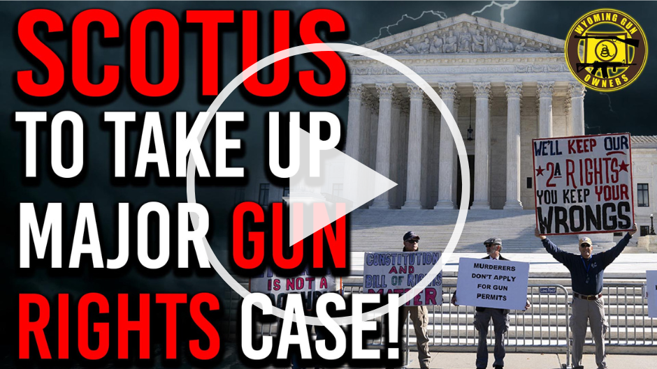 Breaking SCOTUS to Consider Major Gun Rights Case! Wyoming Gun Owners