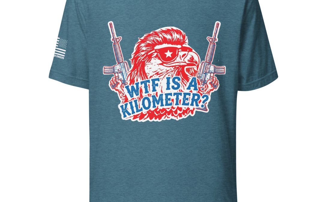 Supersoft – Short Sleeve – Unisex – “WTF Is A Kilometer”